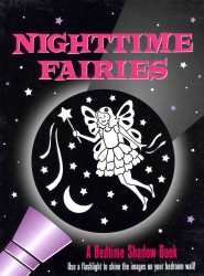 Nighttime Fairies : A Bedtime Shadow Book