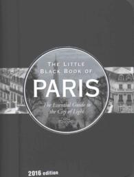 The Little Black Book of Paris 2016 : The Essential Guide to the City of Light, Includes 10 Fold-Out Maps （SPI）