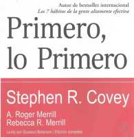 Primero, Lo Primero : Vivir, Amar, Aprender, Dejar Un Legado