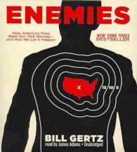 Enemies : How America's Foes Steal Our Vital Secrets--And How We Let It Happen