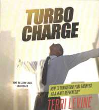 Turbo Charge : How to Transform Your Business as a Heart-Repreneur