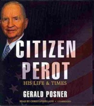 Citizen Perot : His Life and Times