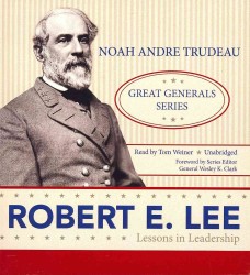 Robert E. Lee : Lessons in Leadership (Great Generals)