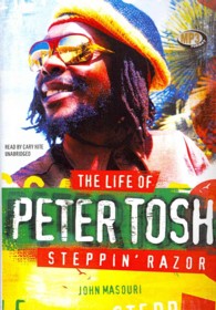 Steppin' Razor, the Life of Peter Tosh (2-Volume Set) （MP3 UNA）