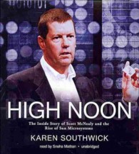 High Noon : The inside Story of Scott McNealy and the Rise of Sun Microsystems