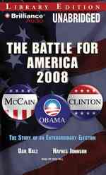 The Battle for America 2008 (2-Volume Set) : The Story of an Extraordinary Election - Library Edition （MP3 UNA）