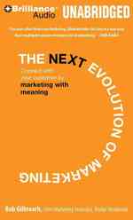 The Next Evolution of Marketing : Connect with Your Customers by Marketing with Meaning （MP3 UNA）