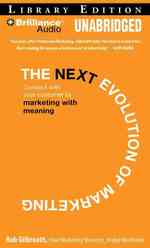 The Next Evolution of Marketing : Connect with Your Customers by Marketing with Meaning, Library Edition （MP3 UNA）