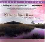 Where the River Runs (7-Volume Set) : Library Edition （Unabridged）