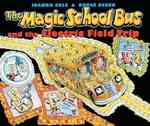 The Magic School Bus and the Electric Field Trip (The Magic School Bus) （Reprint）