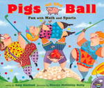 Pigs on the Ball : Fun with Math and Sports (Pigs Will Be Pigs) （Reprint）