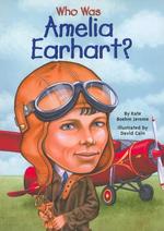 Who Was Amelia Earhart? (Who Was...?) （Reprint）