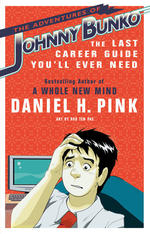 The Adventures of Johnny Bunko : The Last Career Guide You'll Ever Need （Reprint）