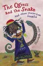 The Ogress and the Snake and Other Stories from Somalia （Reprint）