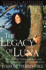 The Legacy of Luna : The Story of a Tree, a Woman, and the Struggle to Save the Redwoods （1 Reprint）
