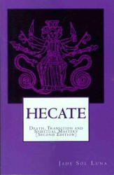Hecate: Death， Transition and Spiritual Mastery (Second Edition)
