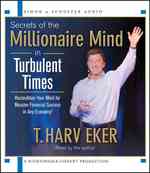 Secrets of the Millionaire Mind in Turbulent Times (2-Volume Set) : Recondition Your Mind for Massive Financial Success in Any Economy! （Abridged）