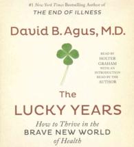 The Lucky Years (8-Volume Set) : How to Thrive in the Brave New World of Health （Unabridged）