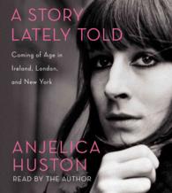 A Story Lately Told (6-Volume Set) : Coming of Age in Ireland, London, and New York （Unabridged）