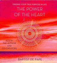 The Power of the Heart (4-Volume Set) : Finding Your True Purpose in Life （Unabridged）