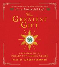 The Greatest Gift : A Christmas Tale