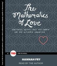 The Mathematics of Love (2-Volume Set) : Patterns, Proofs, and the Search for the Ultimate Equation （Unabridged）