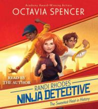The Sweetest Heist in History (4-Volume Set) (Randi Rhodes, Ninja Detective) （Unabridged）