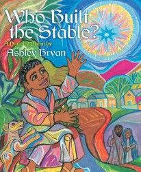 Who Built the Stable? : A Nativity Poem
