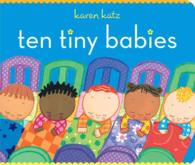 Ten Tiny Babies (Classic Board Books) （Board Book）
