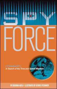 Mission: In Search of the Time and Space Machine (Spy Force") 〈1〉