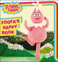 Foofa's Happy Book (Yo Gabba Gabba!) （BRDBK）