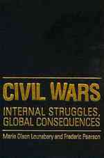 Civil Wars : Internal Struggles, Global Consequences
