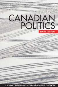 Canadian Politics, Sixth Edition （6TH）