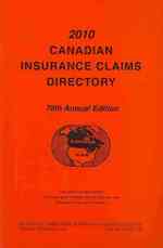 Canadian Insurance Claims Directory; 2010 (Canadian Insurance Claims Directory) （78 Annual）