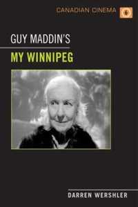 Guy Maddin's My Winnipeg (Canadian Cinema)