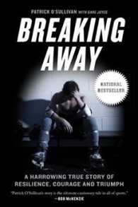 Breaking Away : A Harrowing True Story of Resilience, Courage and Triumph （Reprint）