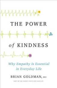 The Power of Kindness : Why Empathy Is Essential in Everyday Life