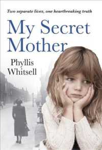 My Secret Mother : Two Different Lives, One Heartbreaking Secret; a Memior