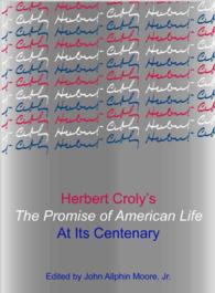 Herbert Croly's the Promise of American Life at Its Centenary