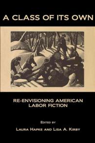 A Class of Its Own : Re-Envisioning American Labor Fiction