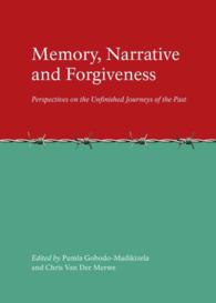 Memory, Narrative and Forgiveness : Perspectives on the Unfinished Journeys of the Past