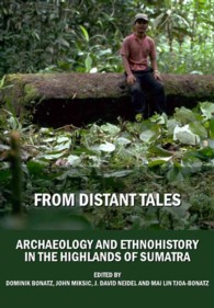 From Distant Tales : Archaeology and Ethnohistory in the Highlands of Sumatra