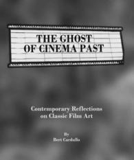 The Ghost of Cinema Past : Contemporary Reflections on Classic Film Art