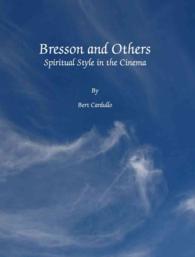 Bresson and Others : Spiritual Style in the Cinema