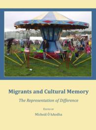 Migrants and Cultural Memory : The Representation of Difference