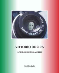 Vittorio De Sica : Actor, Director, Auteur