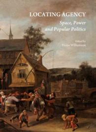 Locating Agency : Space, Power and Popular Politics