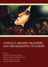 Conflict, Memory Transfers and the Reshaping of Europe