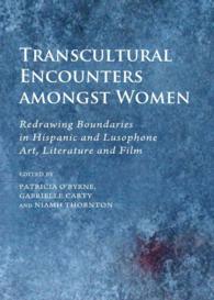 Transcultural Encounters amongst Women : Redrawing Boundaries in Hispanic and Lusophone Art, Literature and Film