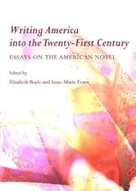 Writing America into the Twenty-First Century : Essays on the American Novel